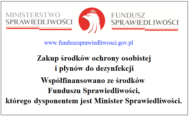 Zakup środków ochrony osobiestej i dezyndekcyjnych Tablica informacyjna Fundusz Sprawiedliwości